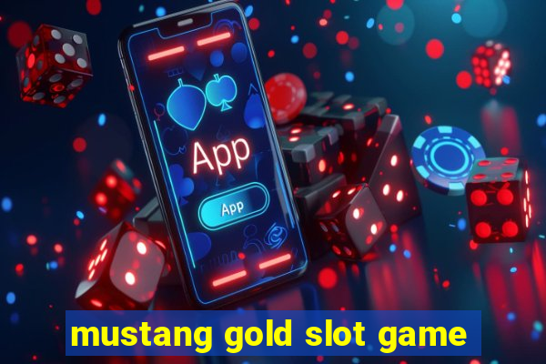 mustang gold slot game