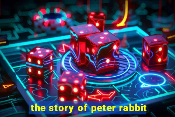 the story of peter rabbit