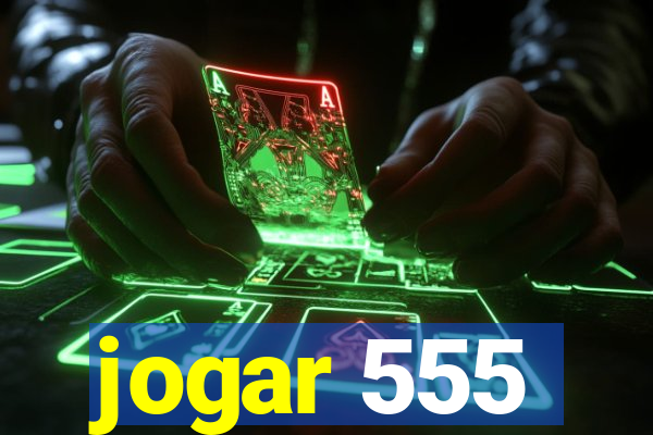 jogar 555