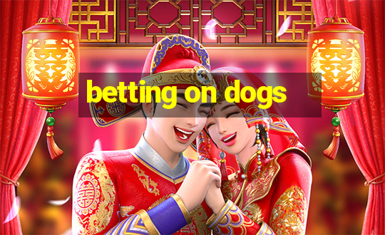 betting on dogs