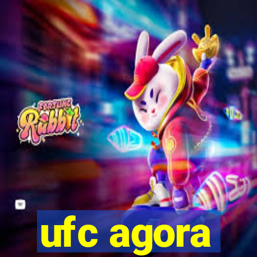 ufc agora