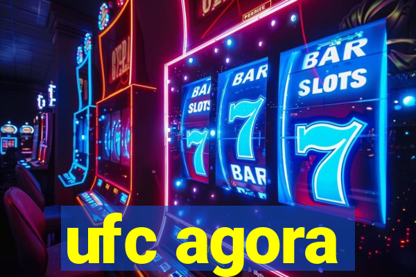 ufc agora