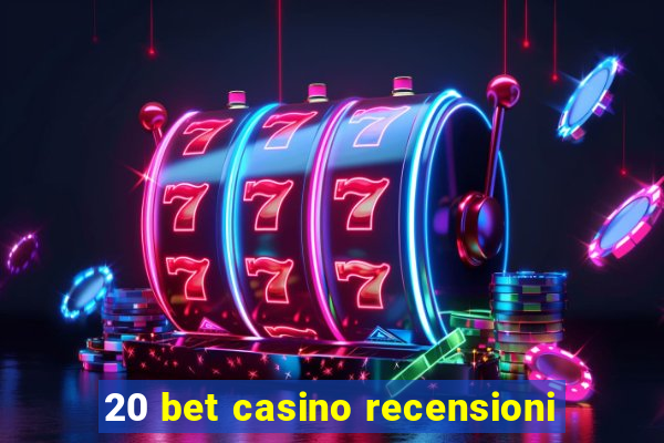 20 bet casino recensioni