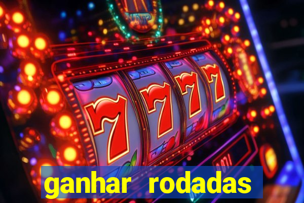 ganhar rodadas gratis sem deposito