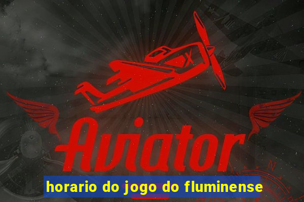 horario do jogo do fluminense