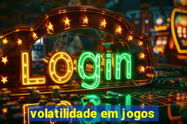 volatilidade em jogos