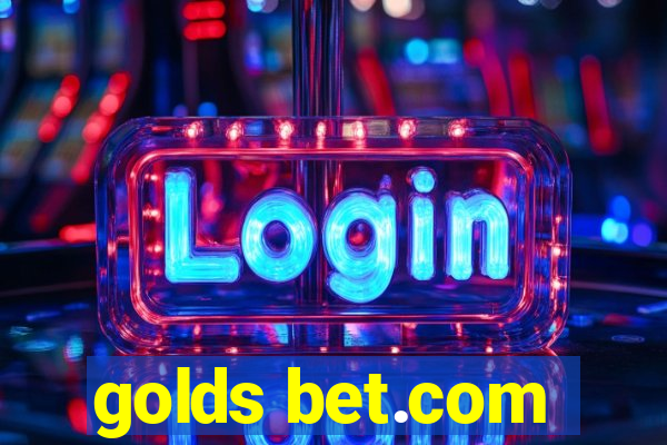 golds bet.com