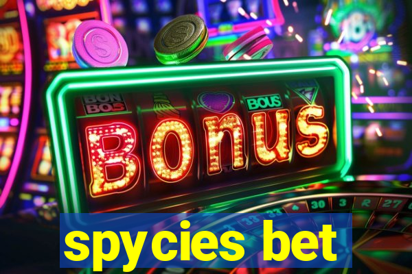 spycies bet