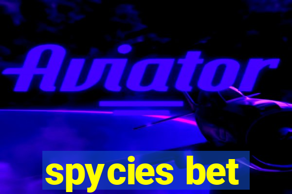 spycies bet