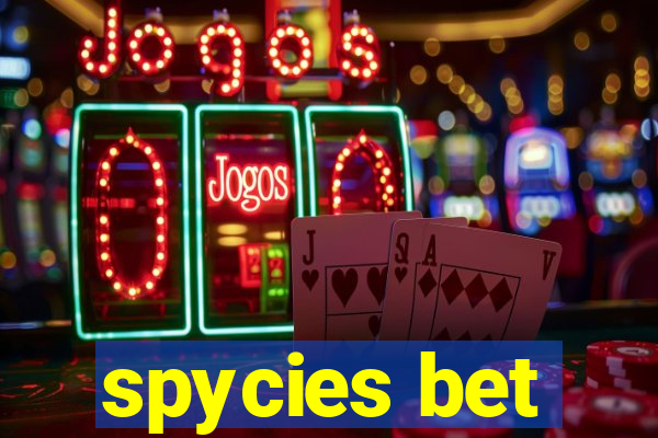 spycies bet