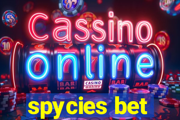 spycies bet