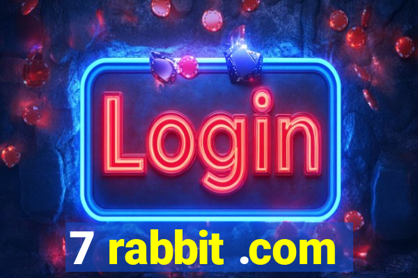 7 rabbit .com