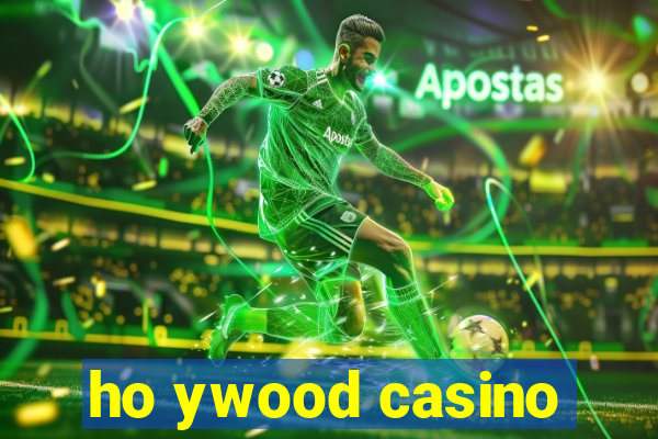 ho ywood casino