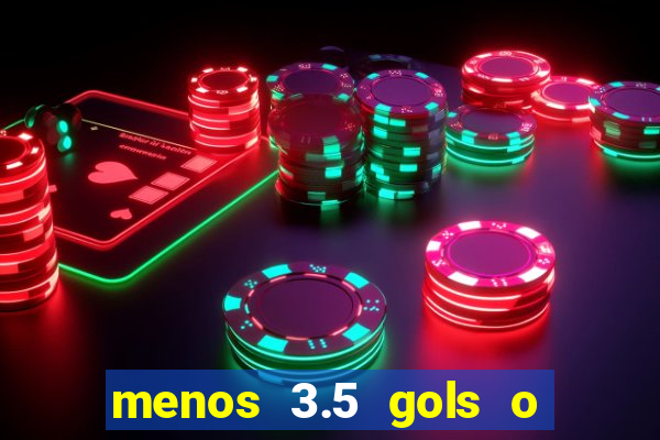 menos 3.5 gols o que significa