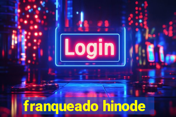 franqueado hinode