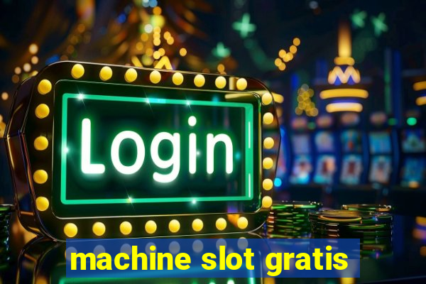 machine slot gratis