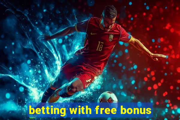 betting with free bonus