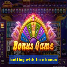 betting with free bonus