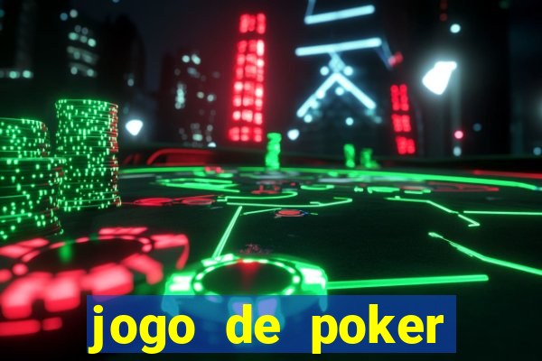 jogo de poker online com dinheiro real