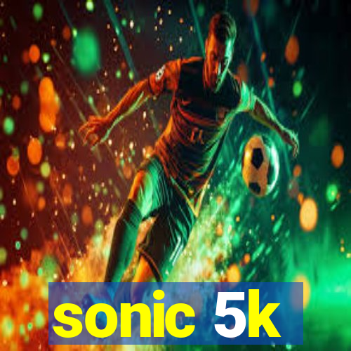 sonic 5k