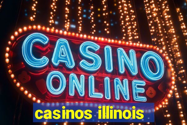 casinos illinois