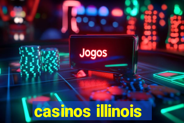 casinos illinois