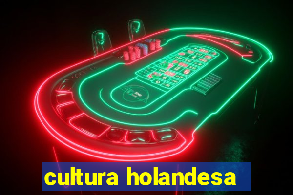 cultura holandesa