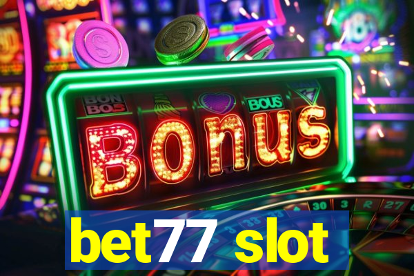 bet77 slot