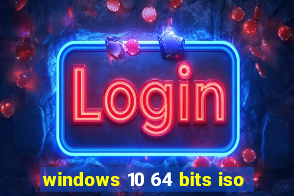 windows 10 64 bits iso