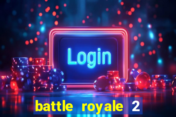 battle royale 2 filme completo dublado