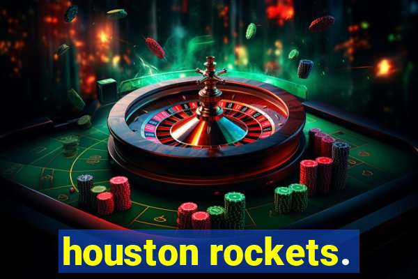 houston rockets.