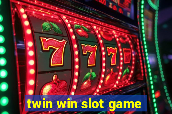 twin win slot game