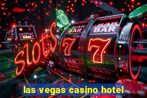 las vegas casino hotel