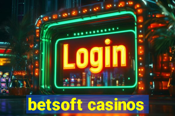 betsoft casinos