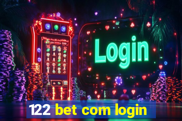 122 bet com login