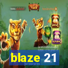 blaze 21