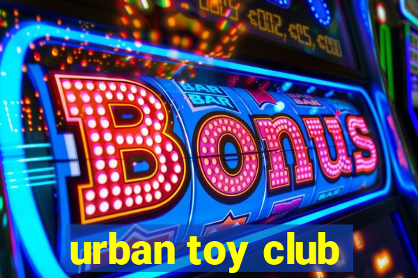 urban toy club