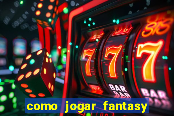 como jogar fantasy sports bet365