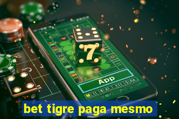 bet tigre paga mesmo