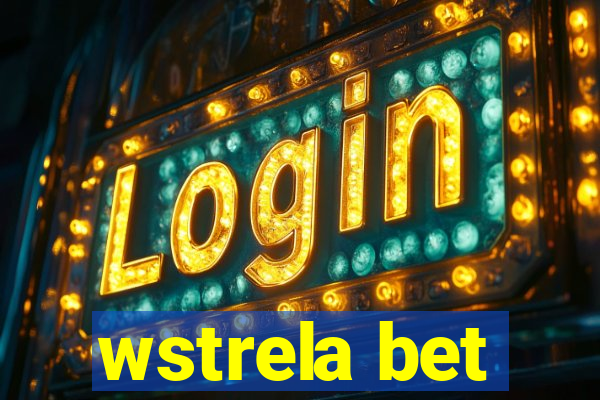 wstrela bet