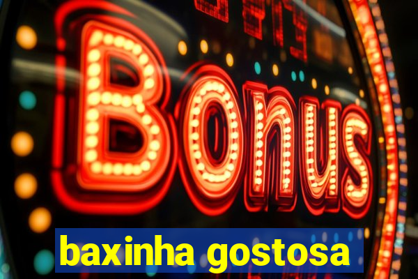 baxinha gostosa