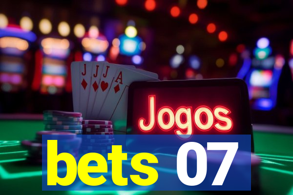 bets 07