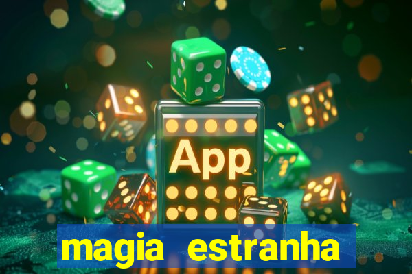 magia estranha filme completo dublado google drive