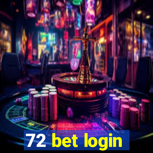 72 bet login