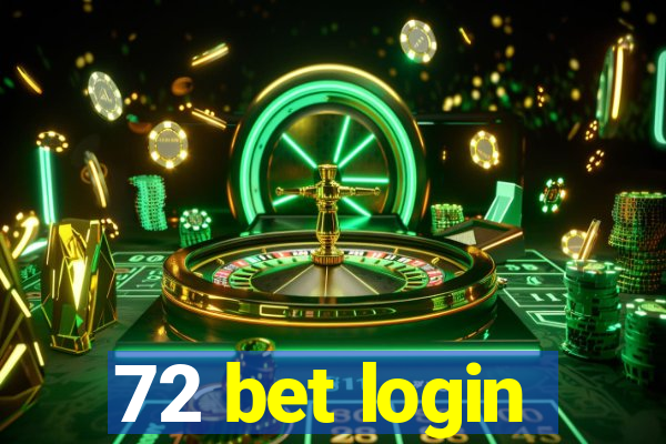 72 bet login