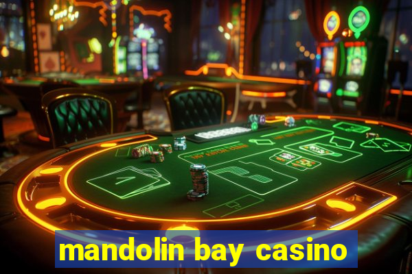 mandolin bay casino