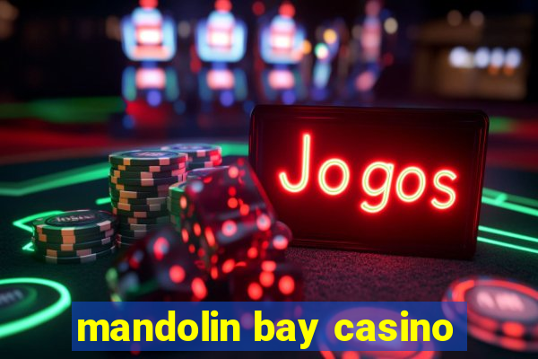 mandolin bay casino