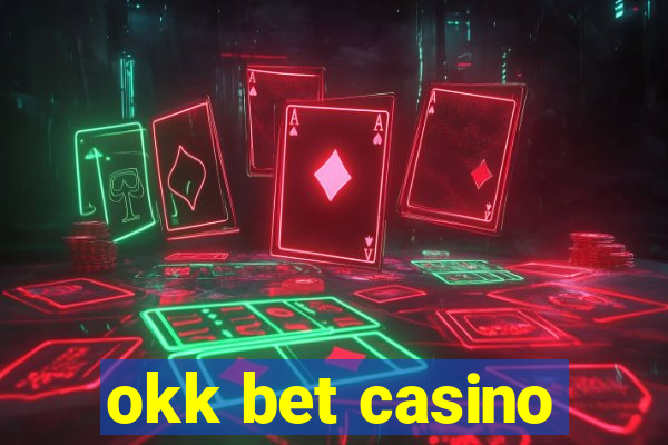 okk bet casino