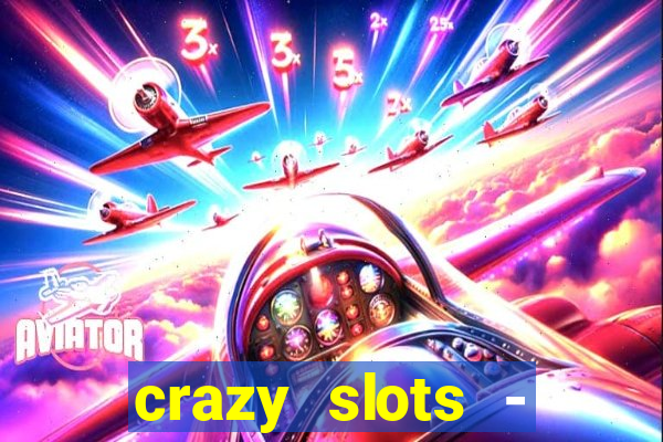 crazy slots - casino 777