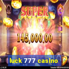 luck 777 casino